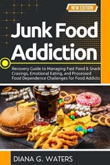 Junk Food Addiction - Diana G Waters - 9798247295709