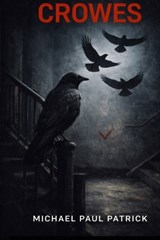 A Murder of Crowes - Michael Paul Patrick - 9798247300816