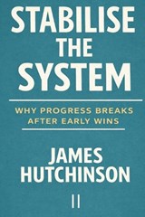 Stabilise the System - James Hutchinson - 9798247413202
