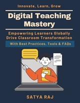 Digital Teaching Mastery - Satya Raj - 9798247435266