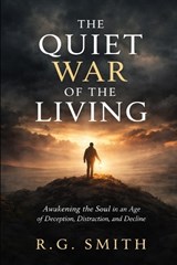 The Quite War Of The Living - R G Smith - 9798247486411