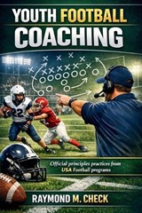 Youth Football Coaching - Raymond M Check - 9798247527008