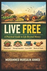 Live Free - Mohammed Mursalin Ahmed - 9798247553199