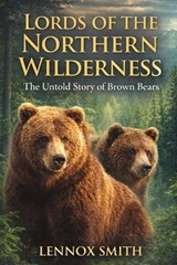 Lords of the Northern Wildern - Lennox Smith - 9798247577256