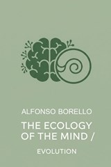 The Ecology of the Mind - Alfonso Borello - 9798247608998