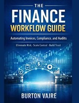 The Finance Workflow Guide - Burton Vajre - 9798247622512