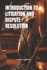 Introduction to Litigation and Dispute Resolution - Kabuni Doreen - 9798247631699