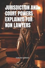 Jurisdiction and Court Powers Explained for Non Lawyers - Kabuni Doreen - 9798247654940