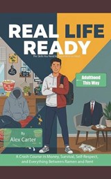Real Life Ready - Alex Carter - 9798247682851