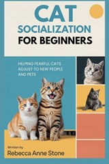 Cat Socialization for Beginners - Rebecca Anne Stone - 9798247739791