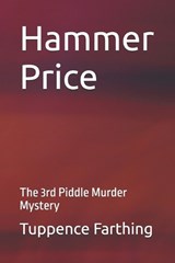 Hammer Price - Jamie F Ford ; Tuppence Farthing - 9798247741978