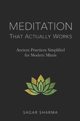 Meditation That Actually Works - Sagar Sharma - 9798247749806