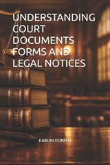 Understanding Court Documents Forms and Legal Notices - Kabuni Doreen - 9798247790303