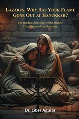 Lazarus, Why Has Your Flame Gone Out at Hanukkah? - Liber Aguiar - 9798247834021