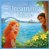 The Dreaming Place - Karen Armstrong - 9798247881223