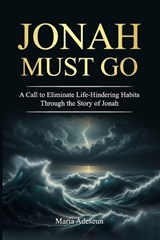 Jonah Must Go - Maria Adeseun - 9798248026074