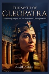 The Myth of Cleopatra - Sarah Lambert - 9798248040025