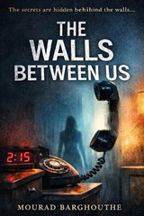 The Walls Between Us - Mourad Barghouthe - 9798248048823