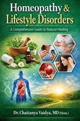 Dr. Vaidya's Homoeopathy Lifestyle Disorders & Homoeopathic Treatment Guide - Chaitanya Vaidya - 9798248067312