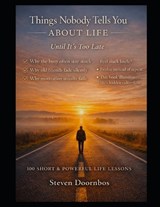 Things Nobody Tells You About Life Until It's Too Late - Steven Doornbos - 9798248145782
