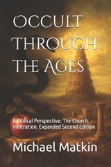 Occult Through the Ages - Michael William Matkin - 9798248154135