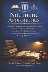 Nouthetic Apologetics - Timothy Evans Carter ; A Edmond Johnson ; Jeff C Barger - 9798248181711