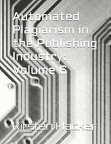 Automated Plagiarism in the Publishing Industry - Kirsten Hacker - 9798248277766