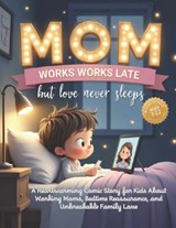 Mom Works Late, But Love Never Sleeps - Mohd Ismail - 9798248286058