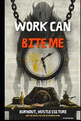 Work Can Bite Me - Dexter Dow - 9798248296064