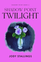 Shadow Point Twilight - Jody Stallings - 9798248323586