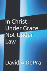 In Christ - David A a Depra - 9798248369379