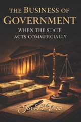 The Business of Government - Jax B Vonn - 9798248389629