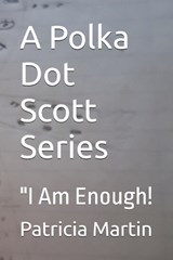 A Polka Dot Scott Series - Patricia Pandora S Martin - 9798248394104