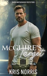 McGuire's Target - Brotherhood Protectors World ; Kris Norris - 9798248405428
