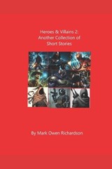 Heroes & Villains 2 - Mark Owen Richardson - 9798248435364
