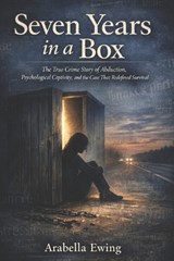 Seven Years in a Box - Arabella Ewing - 9798248444243