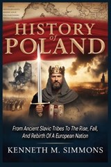 History Of Poland - Kenneth M Simmons - 9798248460045