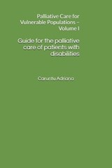 Guide for the palliative care of patients with disabilities - Caruntu Adriana - 9798248464753