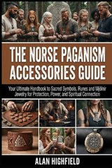 The Norse Paganism Accessories Guide - Alan Highfield - 9798248474424