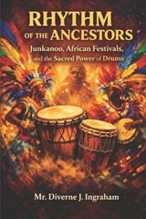 Rhythm of the Ancestors - Diverne J Ingraham - 9798248488810
