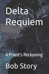 Delta Requiem - Bob Story - 9798248524891
