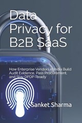 Data Privacy for B2B SaaS - Sanket Sharma - 9798248586707