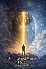 An Inverted World I Saw - Tamir Orkoby - 9798248640614
