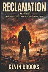 Reclamation - Kevin Brooks - 9798248685035