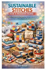 Sustainable Stitches for a Modern Home - Eli Ansel - 9798248709878