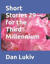 Short Stories 29-for the Third Millennium - Dan Lukiv - 9798248713554