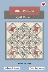 Tiny Treasures Quilt Pattern - Jayne Trueman ; Poppy Patchwork - 9798248734924