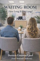 Waiting Room - Dennis Emanuel Joel - 9798248740765