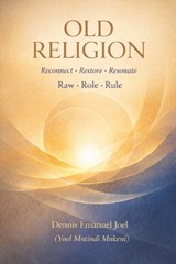 Old Religion - Dennis Emanuel Joel - 9798248746460