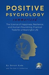 POSITIVE PSYCHOLOGY Summarized - Devon Kade - 9798248763344